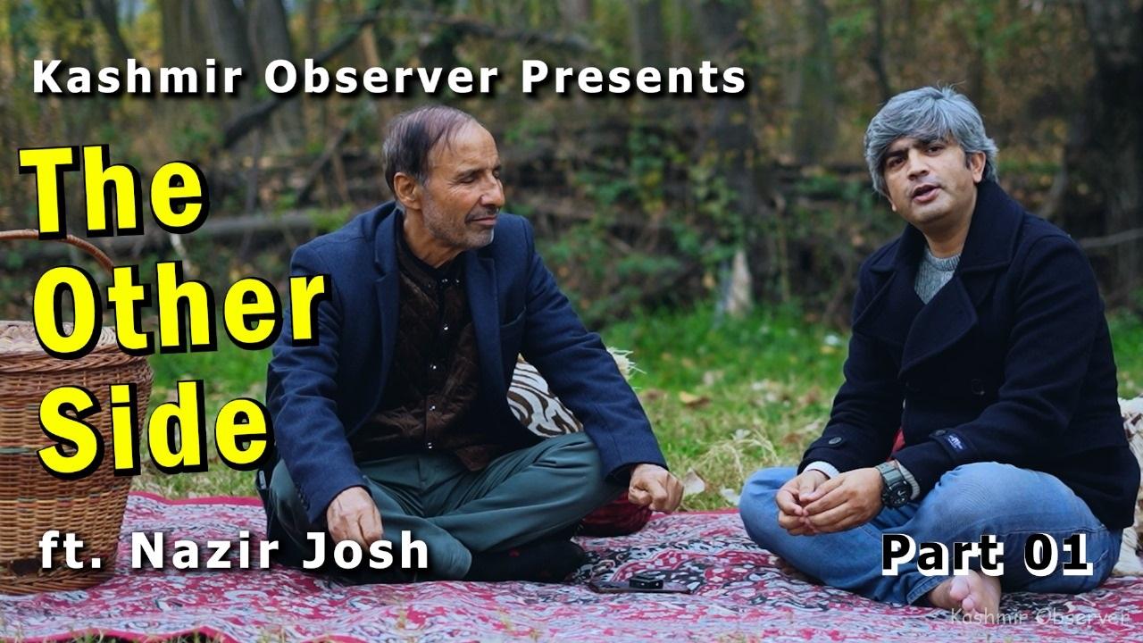 Video: The Different Aspect | Ft. Nazir Josh – Half 01 – Kashmir Observer