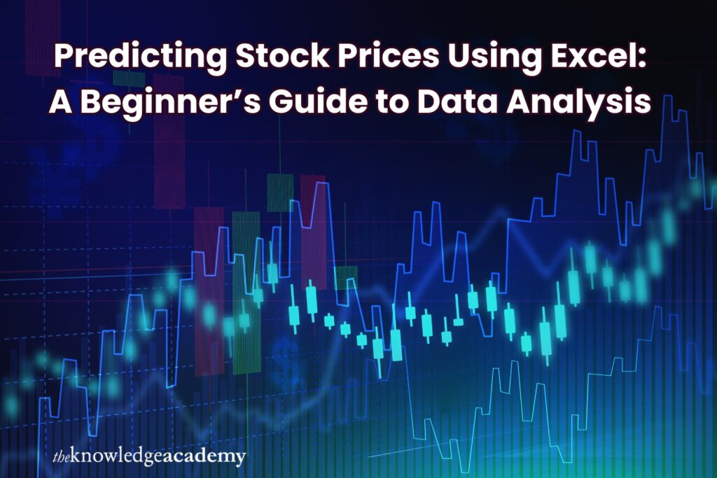 Predicting Stock Prices Using Excel: A Beginner’s Guide to Data Analysis 